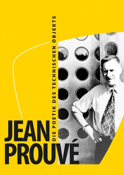 Ausstellungsplakat Jean Prouvé. Die Poetik des technischen Objekts. Hofmobiliendepot Wien, 2009.