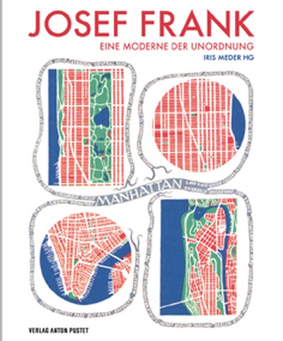 Josef Frank und die Moderne der Unordnung – © Buchcover: Josef Frank und die Moderne der Unordnung Josef Frank und die Moderne der Unordnung